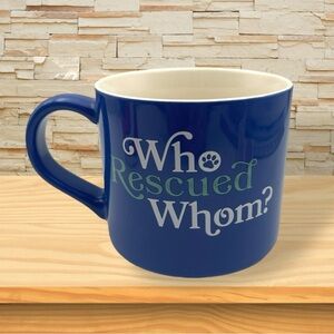 Parker Lane Blue Ceramic Mug - "Who Rescued Whom?" Pet Dog Cat Rescue